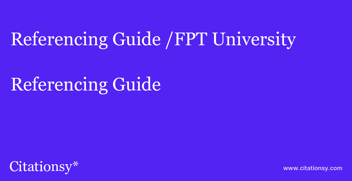Referencing Guide: /FPT University